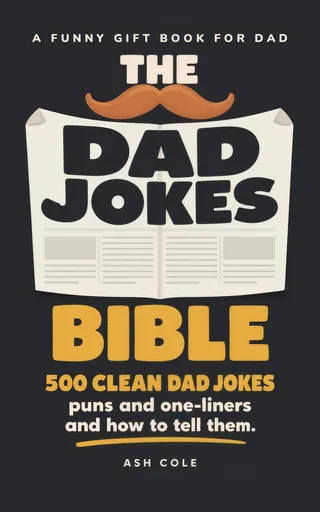 Cover of The Dad Jokes Bible by Ash Cole